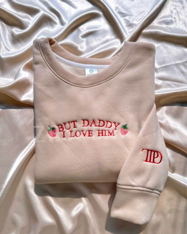 But Daddy I Love You TTPD – Embroidered Sweatshirt