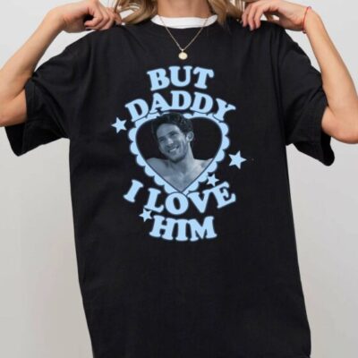 Patrick Zweigh But Daddy I Love Him – Shirt