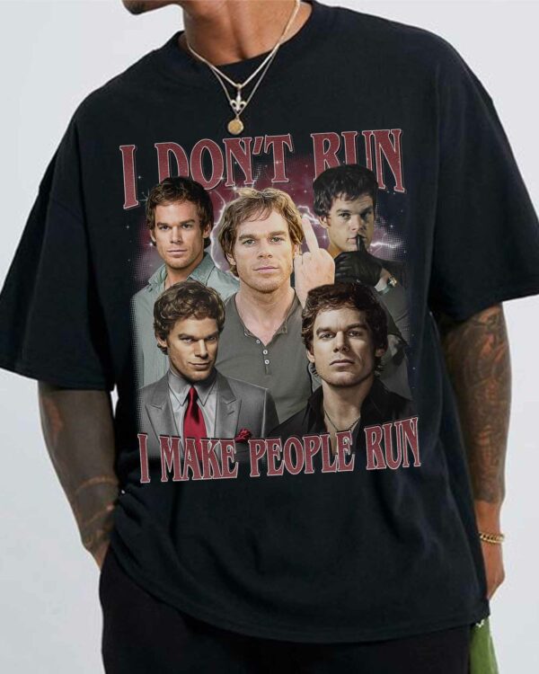 Dexter Morgan Vintage, I Don’t Run I Make People Run –  Shirt