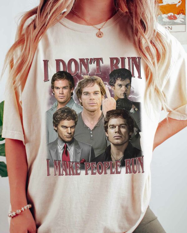 Dexter Morgan Vintage, I Don’t Run I Make People Run –  Shirt