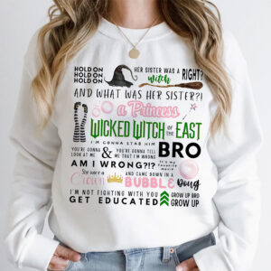 Wicked Witch of the East Bro – T shirt/ Sweatshirt/ Hoodie