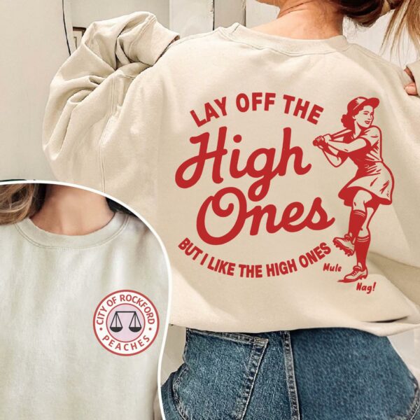 City of Rockford Peaches, Lay Off The High Ones Two Sides T-Shirt