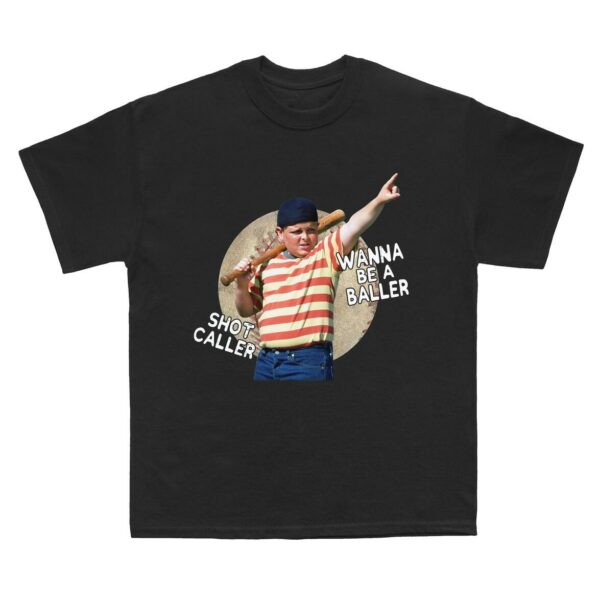 Wanna Be A Baller, Short Caller Sandlot T-Shirt