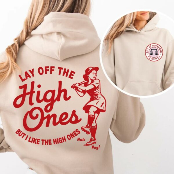 City of Rockford Peaches, Lay Off The High Ones Two Sides T-Shirt