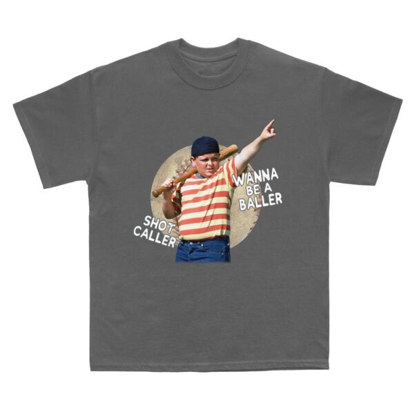 Wanna Be A Baller, Short Caller Sandlot T-Shirt