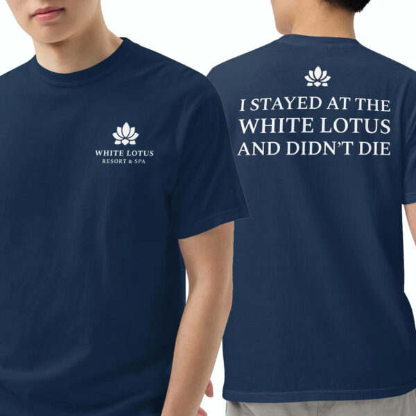 I Stayed At The White Lotus And Didn’t Die – White Lotus T-shirt