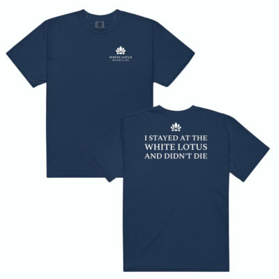 I Stayed At The White Lotus And Didn’t Die – White Lotus T-shirt