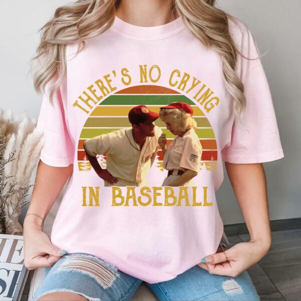 There’s No Crying In Baseball T-Shirt