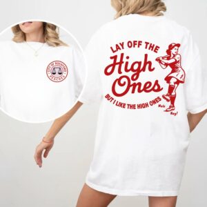 City of Rockford Peaches, Lay Off The High Ones Two Sides T-Shirt