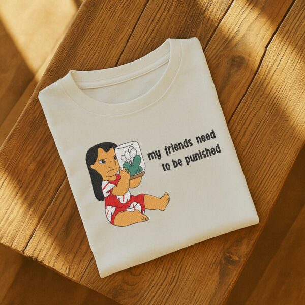 My Friends Need To Be Punished Embroidered T-Shirt