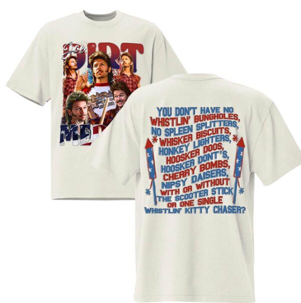 Joe Dirt ‘Merica 4th Of July 2 Sides – T-Shirt