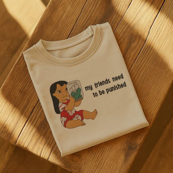 My Friends Need To Be Punished Embroidered T-Shirt