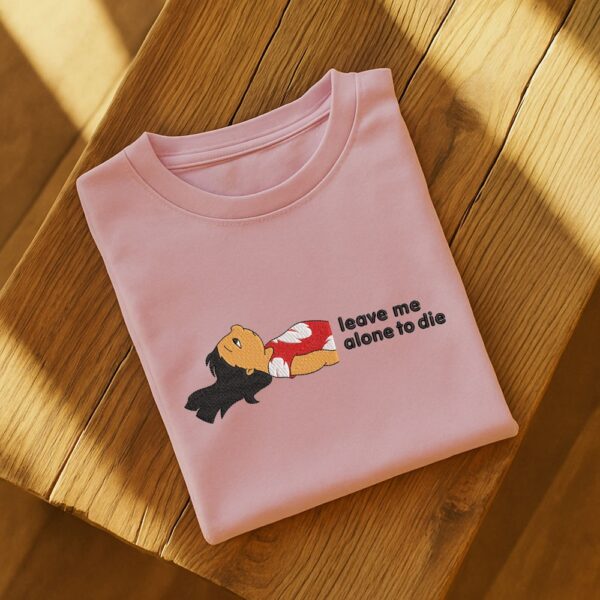 Leave Me Alone To Dle Embroidered T-Shirt