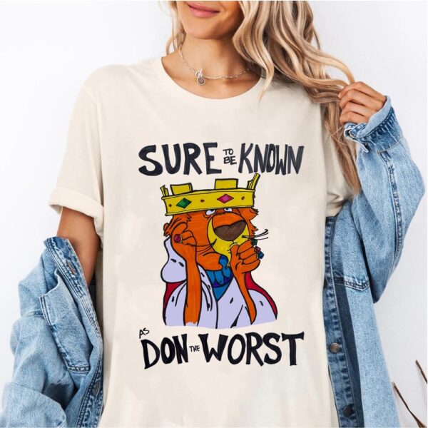 Sure To Be Known As Don The Worst, Robin Hood T-shirt,