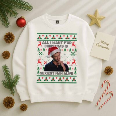 All I Want For Christmas is Sexiest Man Alive – Sweatshirt